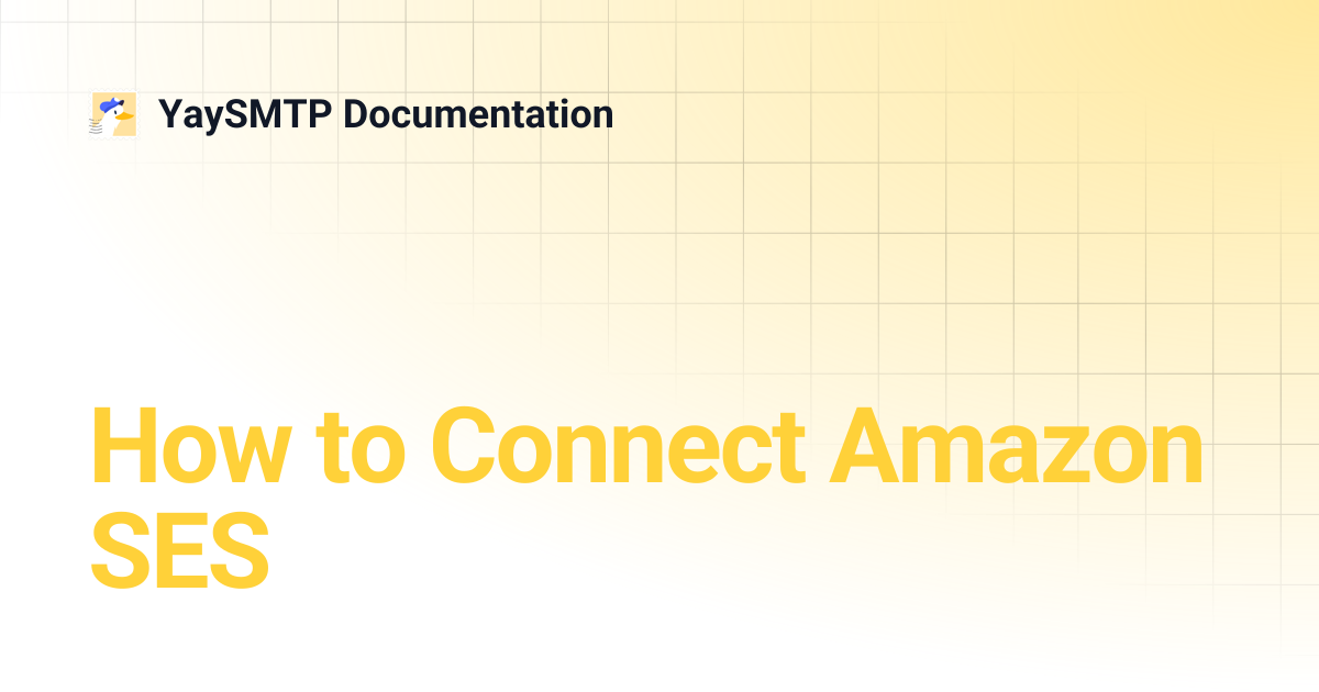 How to Connect Amazon SES | YaySMTP Documentation