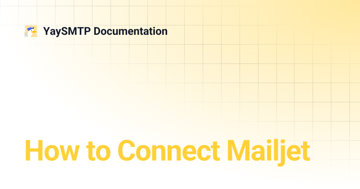 How to Connect Mailjet | YaySMTP Documentation